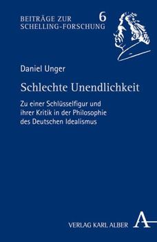 Paperback Schlechte Unendlichkeit: Zu Einer Schlusselfigur Und Ihrer Kritik in Der Philosophie Des Deutschen Idealismus [German] Book