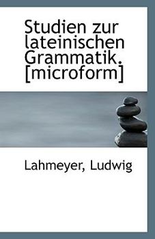 Paperback Studien Zur Lateinischen Grammatik. [Microform] Book