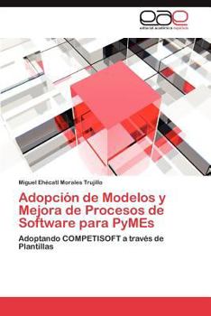 Paperback Adopción de Modelos y Mejora de Procesos de Software para PyMEs [Spanish] Book