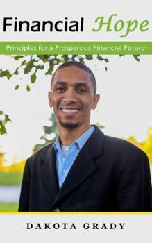 Paperback Financial Hope: Principles for a Prosperous Financial Future Book