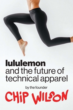 Hardcover Lululemon and the Future of Technical Apparel Book