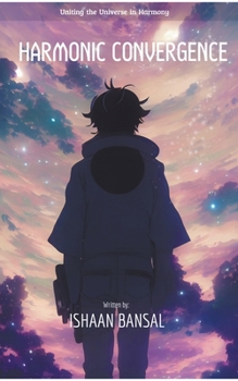 Paperback Harmonic Convergence: Uniting the Universe in Harmony Book