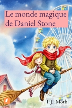 Le monde magique de Daniel Stone (French Edition)