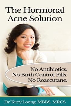 Paperback The Hormonal Acne Solution: No Antibiotics. No Birth Control Pills. No Roaccutane. Book