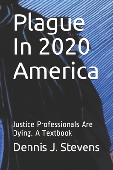 Paperback Plague In 2020 America: Justice Professionals Are Dying. A Textbook Book