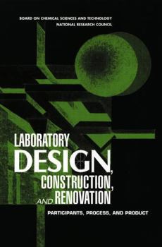 Laboratory Design, Construction, and Renovation: Participants, Process, and Product