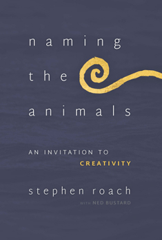 Paperback Naming the Animals: An Invitation to Creativity Book