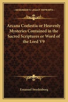 Paperback Arcana Coelestia or Heavenly Mysteries Contained in the Sacred Scriptures or Word of the Lord V9 Book