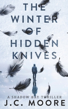 Paperback The Winter Of Hidden Knives: A Gripping Thriller Set In A Small Town Book