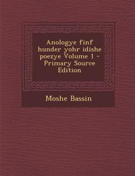 Paperback Anologye Finf Hunder Yohr Idishe Poezye Volume 1 [Yiddish] Book