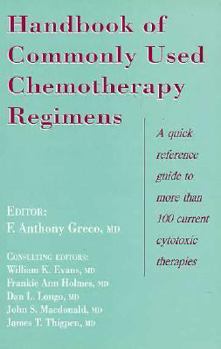 Paperback Handbook of Commonly Used Chemotherapy Regimes: A Quick Reference Guide to More Than 100 Current Cytotoxic Therapies Book