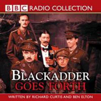 Blackadder Goes Forth (BBC Radio Collection) - Book #4 of the Blackadder