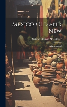 Hardcover Mexico Old and New: A Wonderland Book