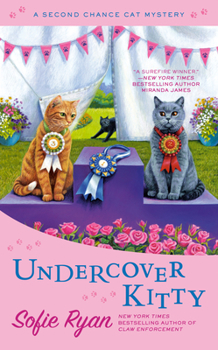 Undercover Kitty - Book #8 of the Second Chance Cat Mystery