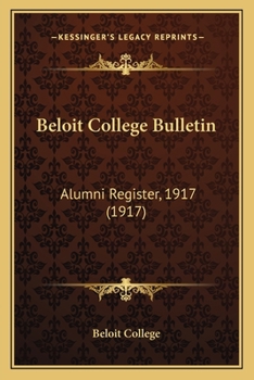 Paperback Beloit College Bulletin: Alumni Register, 1917 (1917) Book