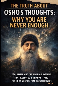 Paperback The Truth about Osho's Thoughts: Why You Are Never Enough Book