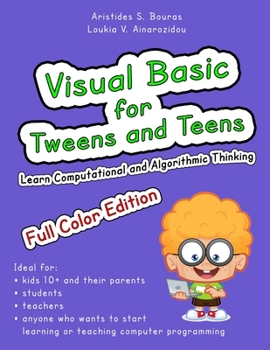 Paperback Visual Basic for Tweens and Teens (Full Color Edition): Learn Computational and Algorithmic Thinking Book