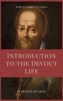 Hardcover Introduction to the Devout Life (Annotated): Easy to Read Layout [Large Print] Book