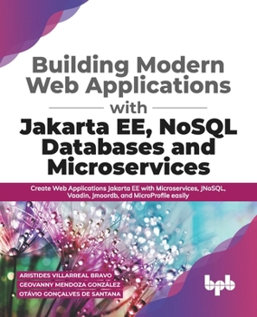 Paperback Building Modern Web Applications with Jakarta Ee, Nosql Databases and Microservices: Create Web Applications Jakarta Ee with Microservices, Jnosql, Va Book
