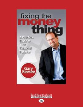 Paperback Fixing the Money Thing: A Practical Guide to Your Financial Success (Large Print 16pt) [Large Print] Book