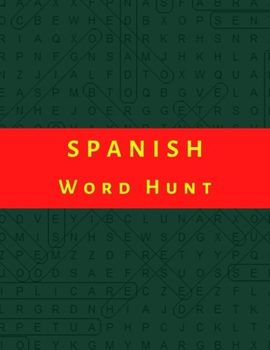 Paperback Spanish Word Hunt: Word search in Spanish for adults and kids. Activity puzzle books for seniors [Large Print] Book