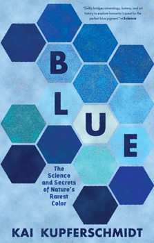 Paperback Blue: The Science and Secrets of Nature's Rarest Color Book