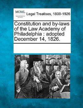 Paperback Constitution and By-Laws of the Law Academy of Philadelphia: Adopted December 14, 1826. Book