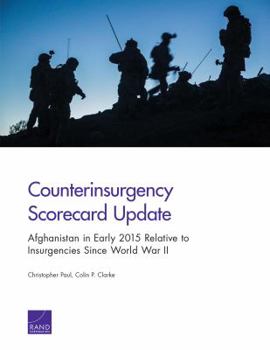 Paperback Counterinsurgency Scorecard Update: Afghanistan in Early 2015 Relative to Insurgencies Since World War II Book