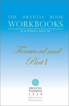 Paperback The Urantia Book Workbooks: Volume I - Foreword and Part I Book