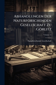 Paperback Abhandlungen der Naturforschenden Gesellschaft Zu Görlitz Book