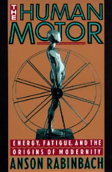 Paperback The Human Motor: Energy, Fatigue, and the Origins of Modernity Book
