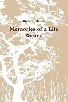 Paperback Memories of a Life Wasted Book