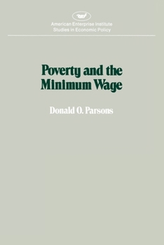 Poverty and the Minimum Wage (American Enterprise Institute studies in economic policy)