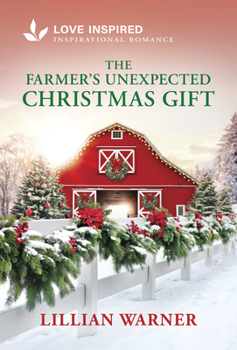 The Farmer's Unexpected Christmas Gift: An Uplifting Inspirational Romance