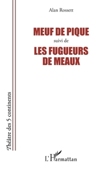 Meuf de pique suivi de Les fugueurs de meaux (Théâtre Des Cinq Continents) (French Edition)
