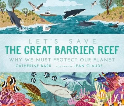 Hardcover Let's Save the Great Barrier Reef: Why we must protect our planet Book