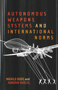 Paperback Autonomous Weapons Systems and International Norms Book