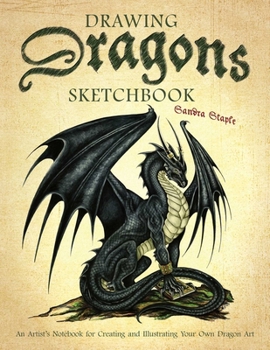 Paperback Drawing Dragons Sketchbook: An Artist's Notebook for Creating and Illustrating Your Own Dragon Art Book