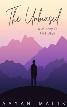 Paperback The Unbiased: A Journey Of Five Days Book