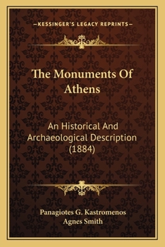 Paperback The Monuments Of Athens: An Historical And Archaeological Description (1884) Book