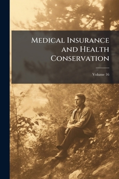 Paperback Medical Insurance and Health Conservation; Volume 16 Book
