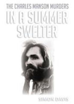 Paperback In A Summer Swelter: The Charles Manson Murders Book