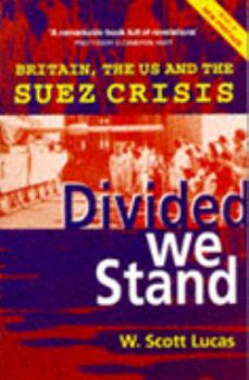 Paperback Divided We Stand: Britain, The Us And The Suez Crisis Book