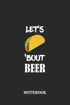 Notebook: Let's Taco 'Bout Beer • 6x9 inches - 110 blank numbered pages • Greatest passionate hobby Journal • Gift, Present Idea