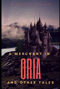 Paperback A Merchant in Oria and Other Tales Book