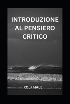 Introduzione Al Pensiero Critico
