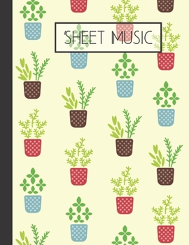 Sheet Music: Potted Plant Blank Sheet Music Book 120 Pages (8.5x11)