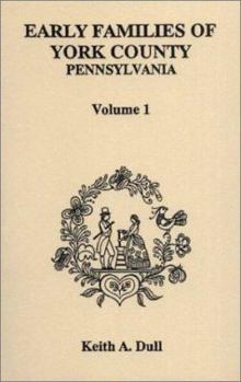 Paperback Early Families of York County, Pennsylvania, Volume 1 Book