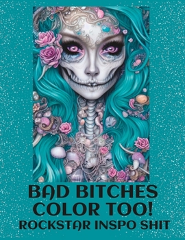 Paperback Bad Bitches Color Too: Rock Star Inspo Shit Book