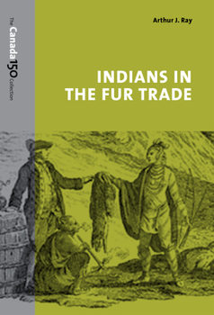 Paperback Indians in the Fur Trade: Their Roles as Trappers, Hunters, and Middlemen in the Lands Southwest of Hudson Bay, 1660-1870 Book